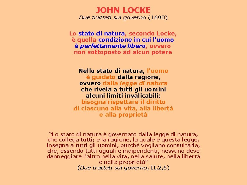 JOHN LOCKE Due trattati sul governo (1690) Lo stato di natura, secondo Locke, è