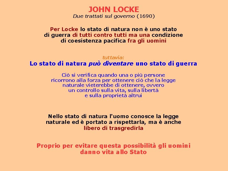 JOHN LOCKE Due trattati sul governo (1690) Per Locke lo stato di natura non