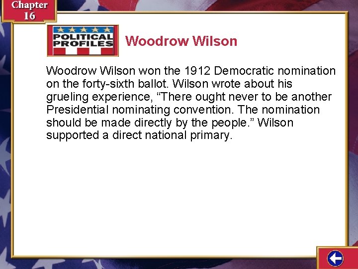 Woodrow Wilson won the 1912 Democratic nomination on the forty-sixth ballot. Wilson wrote about