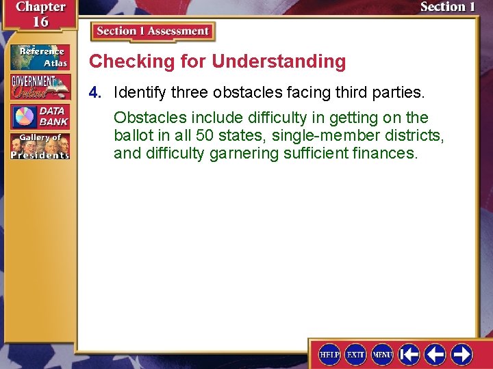 Checking for Understanding 4. Identify three obstacles facing third parties. Obstacles include difficulty in