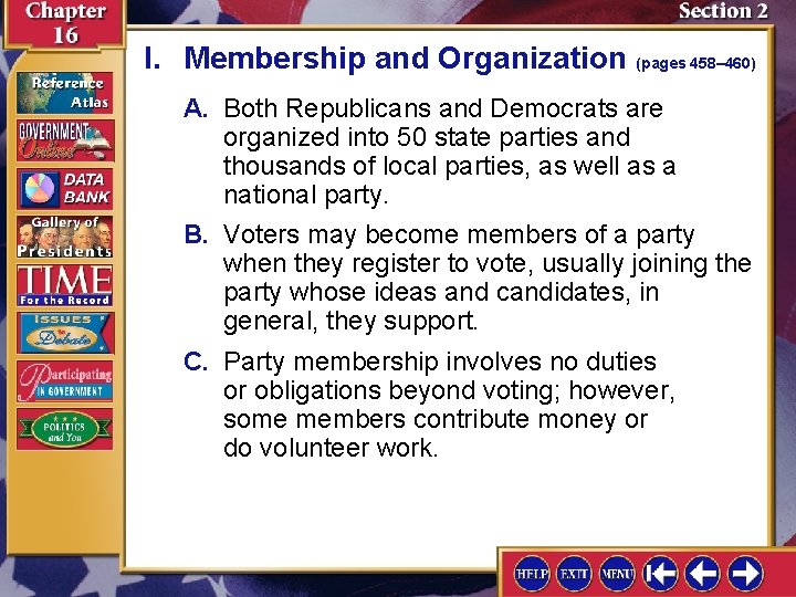 I. Membership and Organization (pages 458– 460) A. Both Republicans and Democrats are organized