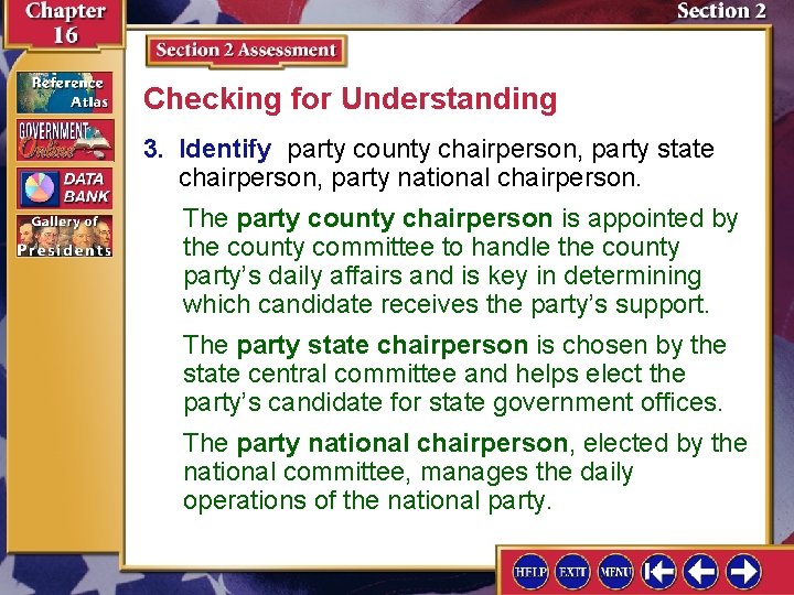 Checking for Understanding 3. Identify party county chairperson, party state chairperson, party national chairperson.