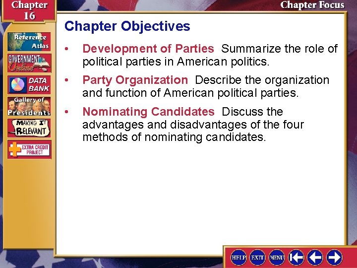 Chapter Objectives • Development of Parties Summarize the role of political parties in American