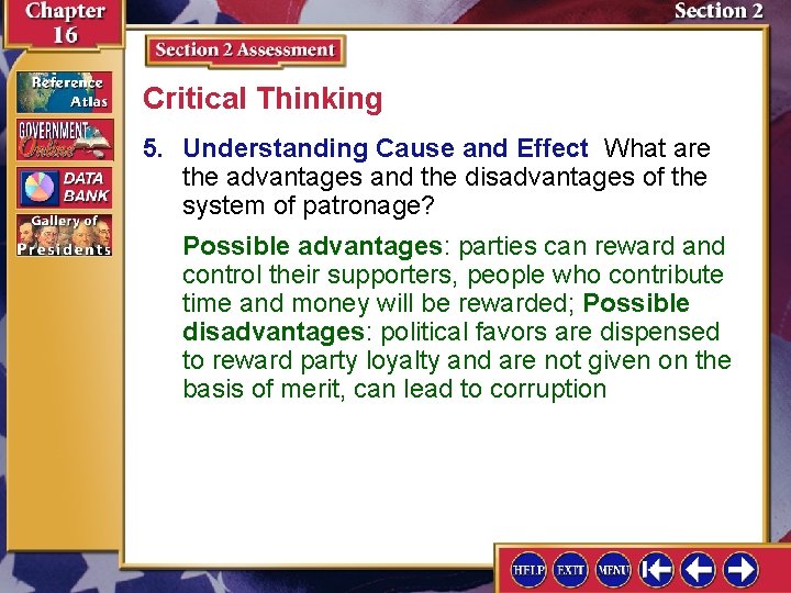 Critical Thinking 5. Understanding Cause and Effect What are the advantages and the disadvantages