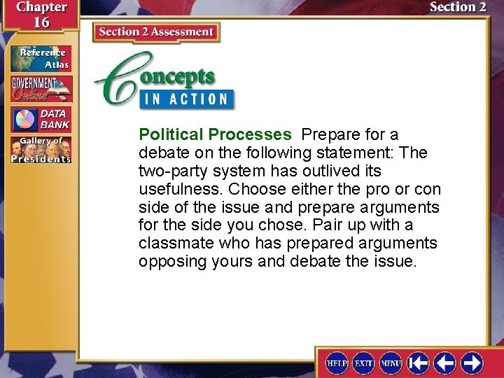 Political Processes Prepare for a debate on the following statement: The two-party system has