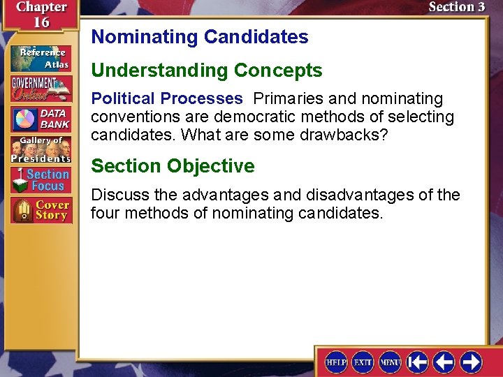 Nominating Candidates Understanding Concepts Political Processes Primaries and nominating conventions are democratic methods of