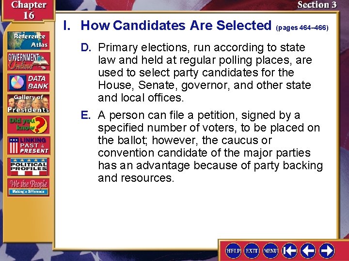 I. How Candidates Are Selected (pages 464– 466) D. Primary elections, run according to