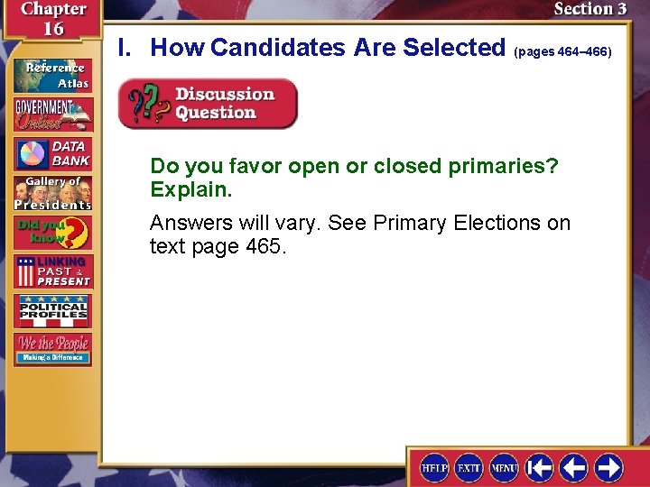 I. How Candidates Are Selected (pages 464– 466) Do you favor open or closed