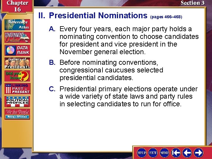 II. Presidential Nominations (pages 466– 468) A. Every four years, each major party holds