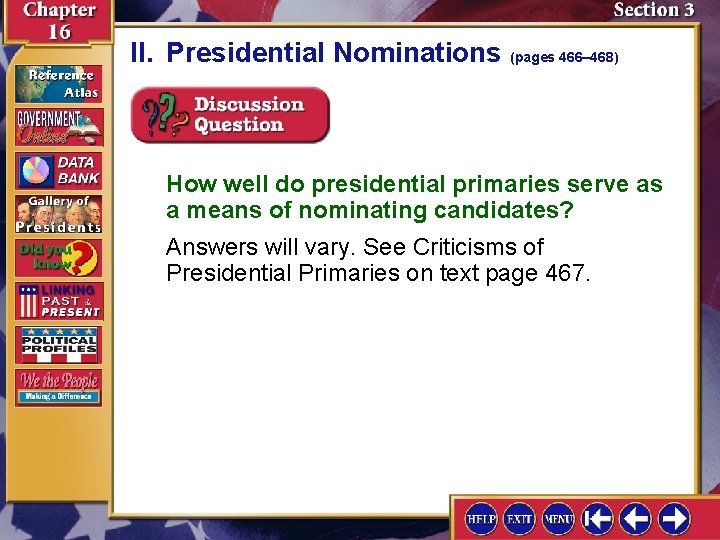II. Presidential Nominations (pages 466– 468) How well do presidential primaries serve as a