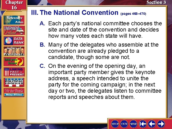 III. The National Convention (pages 468– 470) A. Each party’s national committee chooses the