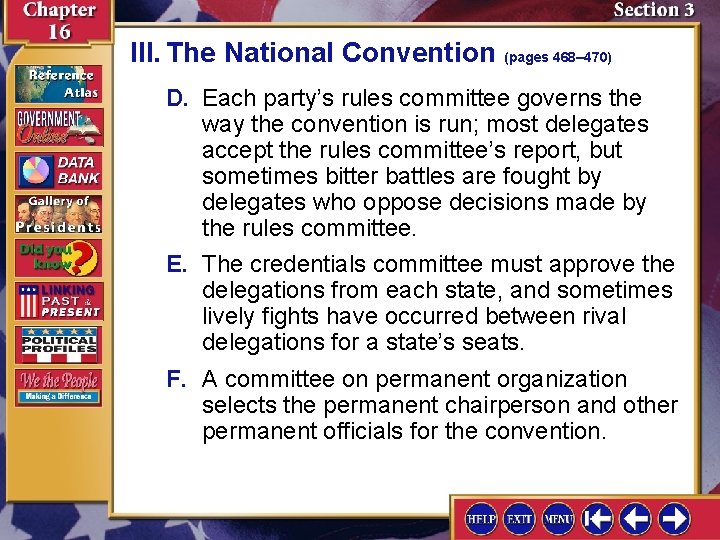 III. The National Convention (pages 468– 470) D. Each party’s rules committee governs the