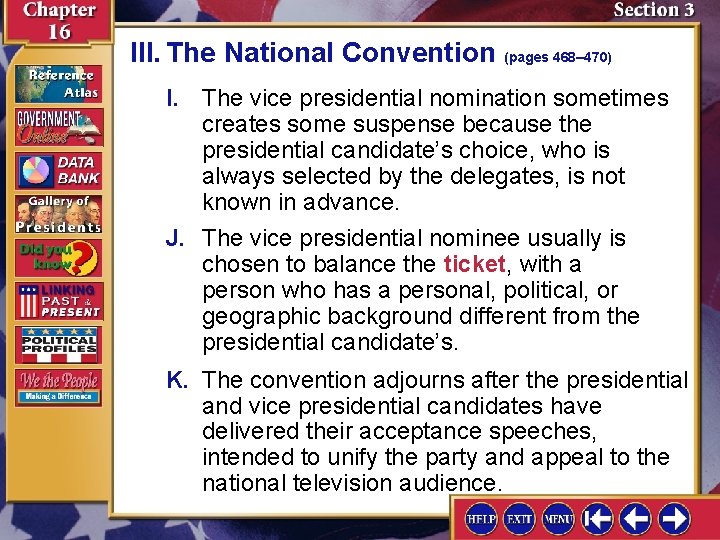 III. The National Convention (pages 468– 470) I. The vice presidential nomination sometimes creates