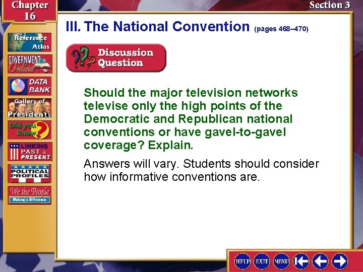 III. The National Convention (pages 468– 470) Should the major television networks televise only