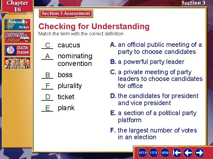 Checking for Understanding Match the term with the correct definition. ___ C caucus ___