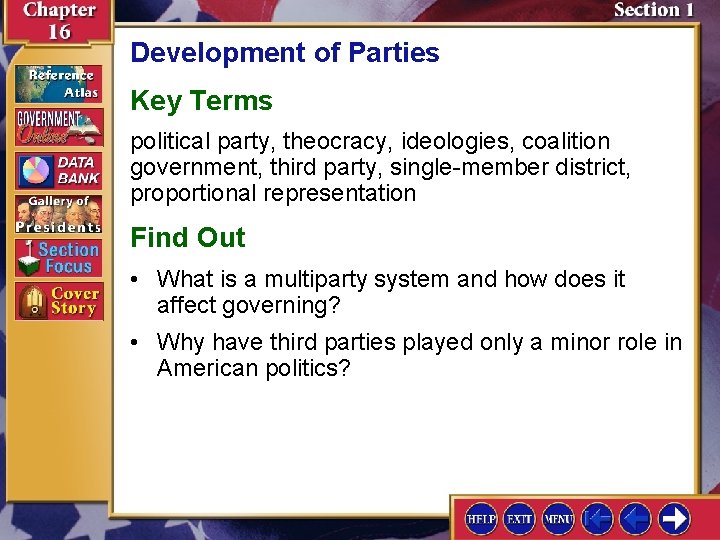 Development of Parties Key Terms political party, theocracy, ideologies, coalition government, third party, single-member