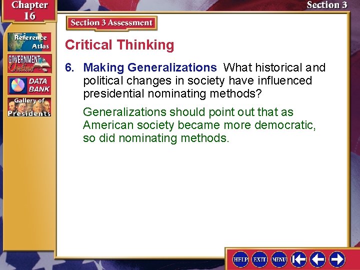 Critical Thinking 6. Making Generalizations What historical and political changes in society have influenced