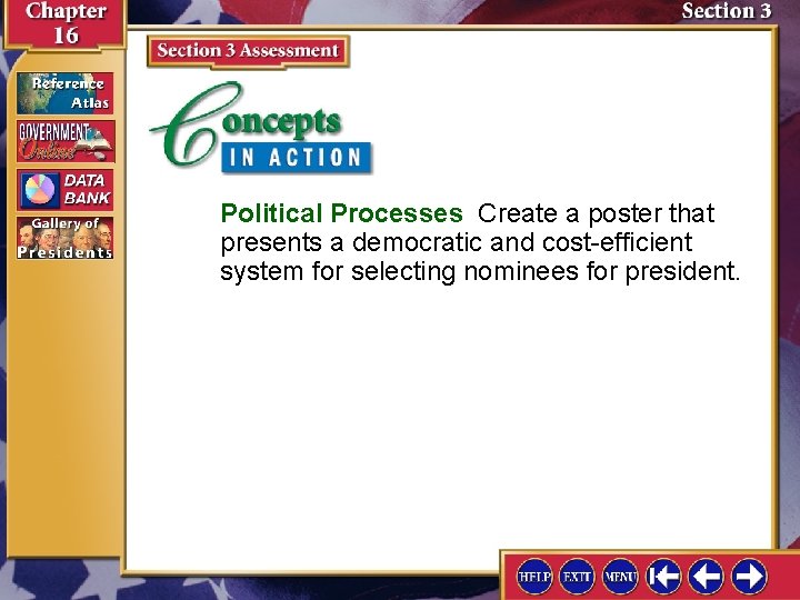 Political Processes Create a poster that presents a democratic and cost-efficient system for selecting