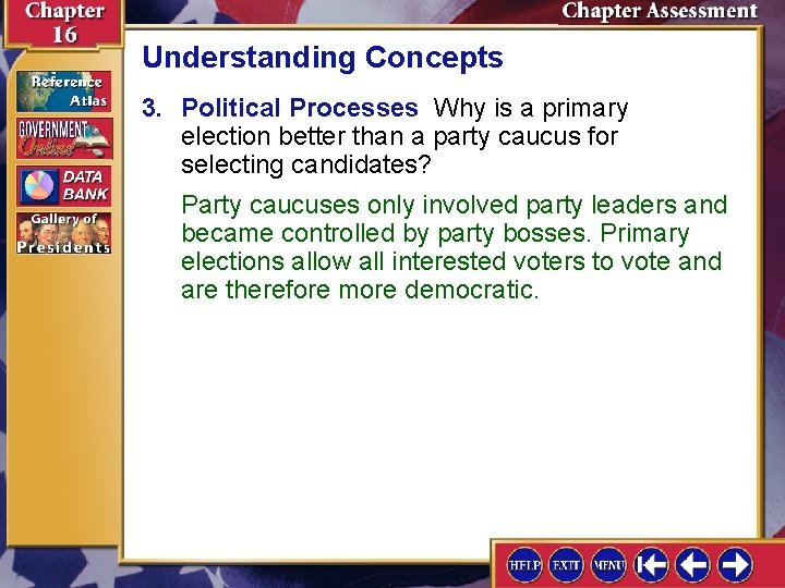 Understanding Concepts 3. Political Processes Why is a primary election better than a party