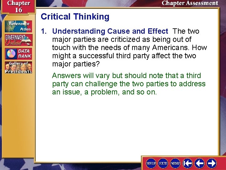 Critical Thinking 1. Understanding Cause and Effect The two major parties are criticized as Critical Thinking 1. Understanding Cause and Effect The two major parties are criticized as
