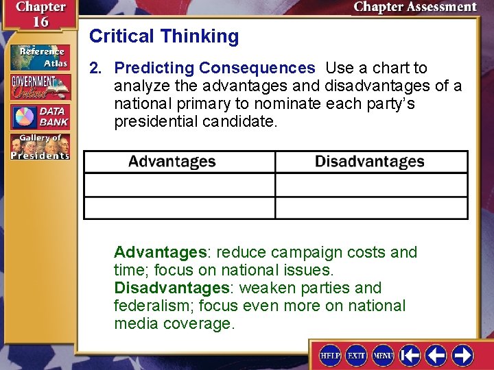 Critical Thinking 2. Predicting Consequences Use a chart to analyze the advantages and disadvantages
