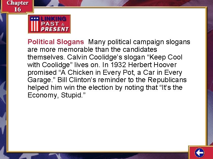 Political Slogans Many political campaign slogans are more memorable than the candidates themselves. Calvin