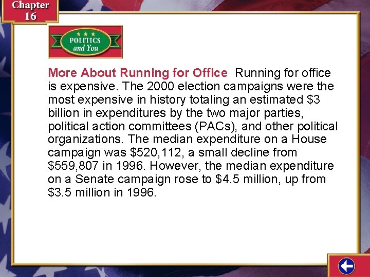 More About Running for Office Running for office is expensive. The 2000 election campaigns