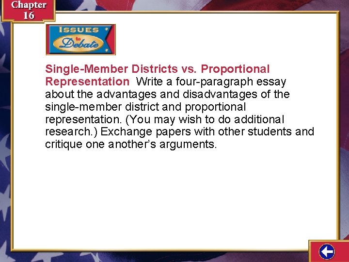 Single-Member Districts vs. Proportional Representation Write a four-paragraph essay about the advantages and disadvantages