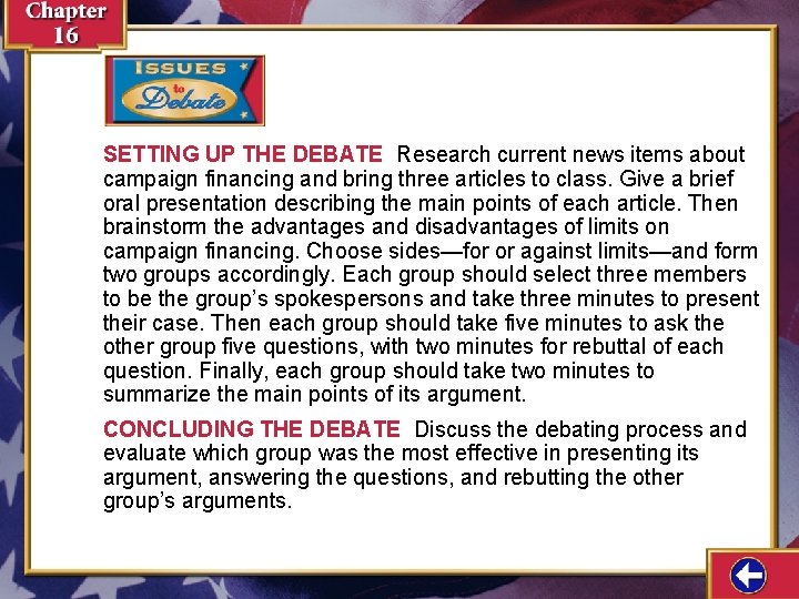 SETTING UP THE DEBATE Research current news items about campaign financing and bring three