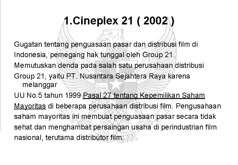 1. Cineplex 21 ( 2002 ) Gugatan tentang penguasaan pasar dan distribusi film di