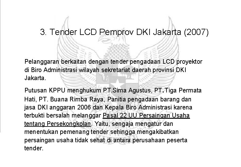 3. Tender LCD Pemprov DKI Jakarta (2007) Pelanggaran berkaitan dengan tender pengadaan LCD proyektor