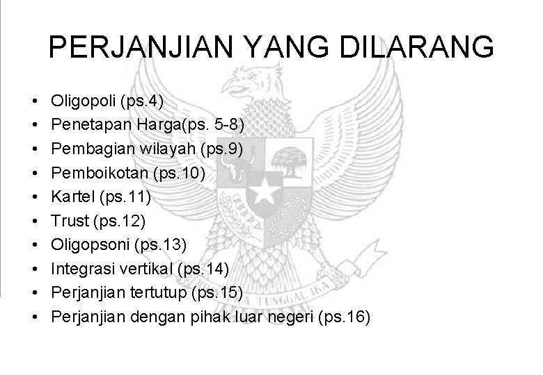 PERJANJIAN YANG DILARANG • • • Oligopoli (ps. 4) Penetapan Harga(ps. 5 -8) Pembagian