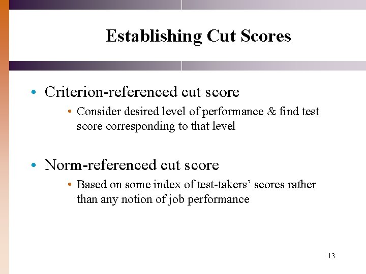 Establishing Cut Scores • Criterion-referenced cut score • Consider desired level of performance & Establishing Cut Scores • Criterion-referenced cut score • Consider desired level of performance &
