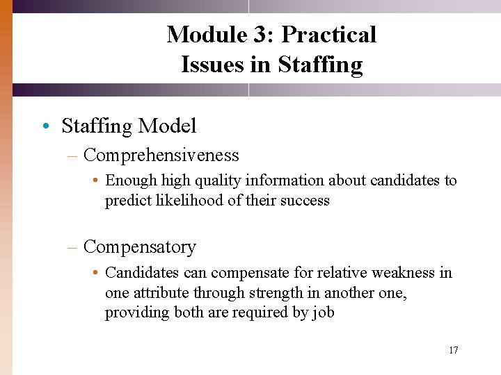 Module 3: Practical Issues in Staffing • Staffing Model – Comprehensiveness • Enough high Module 3: Practical Issues in Staffing • Staffing Model – Comprehensiveness • Enough high