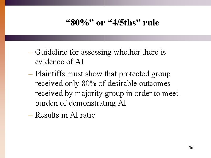 “ 80%” or “ 4/5 ths” rule – Guideline for assessing whethere is evidence “ 80%” or “ 4/5 ths” rule – Guideline for assessing whethere is evidence