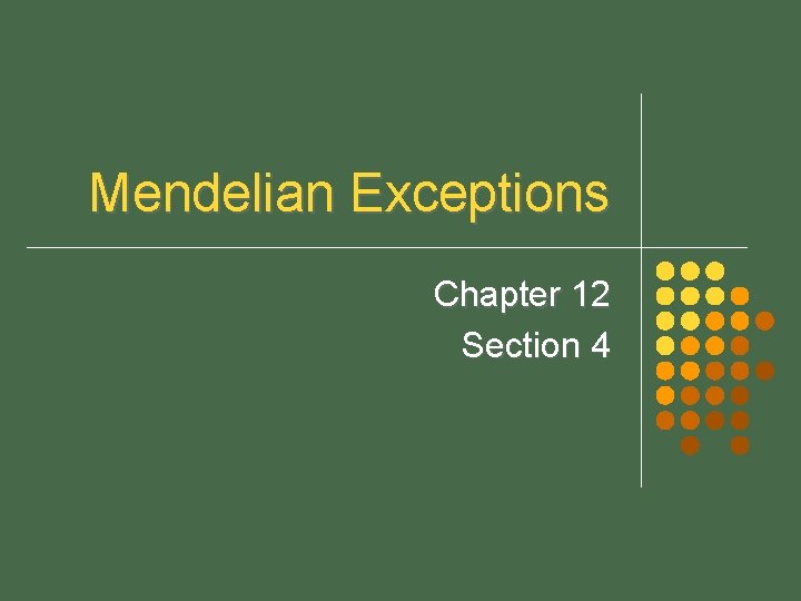 Mendelian Exceptions Chapter 12 Section 4 