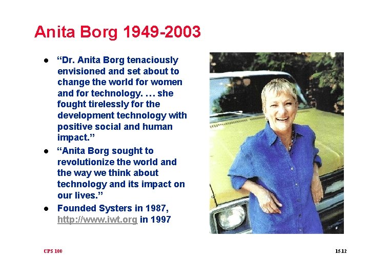 Anita Borg 1949 -2003 l l l “Dr. Anita Borg tenaciously envisioned and set