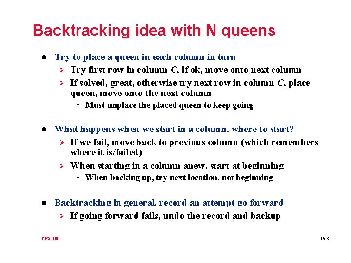 Backtracking idea with N queens l Try to place a queen in each column