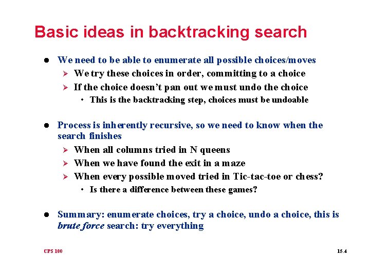 Basic ideas in backtracking search l We need to be able to enumerate all