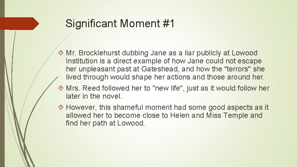 Significant Moment #1 Mr. Brocklehurst dubbing Jane as a liar publicly at Lowood Institution