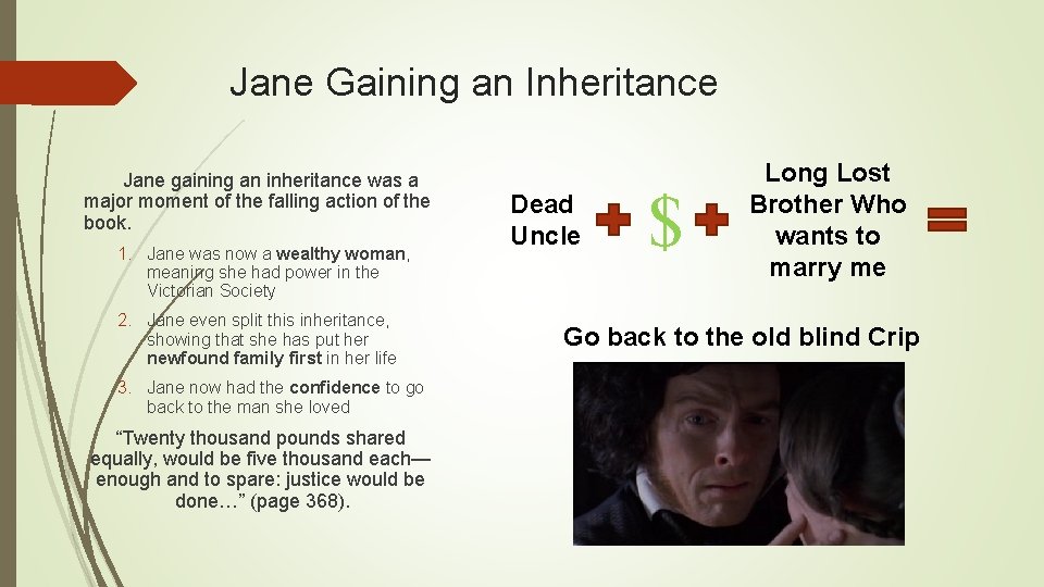 Jane Gaining an Inheritance Jane gaining an inheritance was a major moment of the