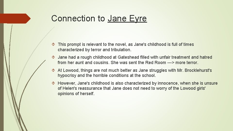 Connection to Jane Eyre This prompt is relevant to the novel, as Jane's childhood