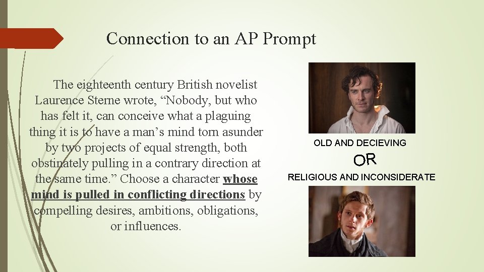 Connection to an AP Prompt The eighteenth century British novelist Laurence Sterne wrote, “Nobody,