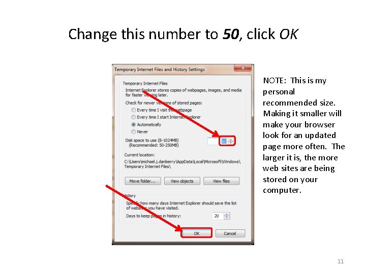Change this number to 50, click OK NOTE: This is my personal recommended size.