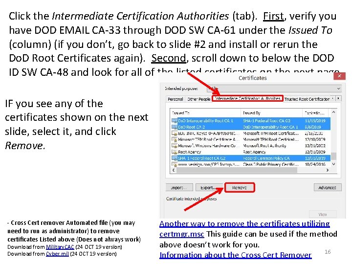 Click the Intermediate Certification Authorities (tab). First, verify you have DOD EMAIL CA-33 through