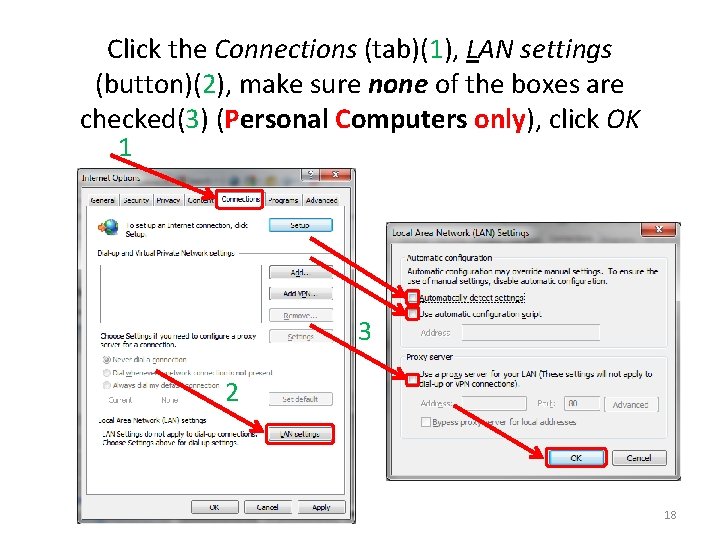 Click the Connections (tab)(1), LAN settings (button)(2), make sure none of the boxes are