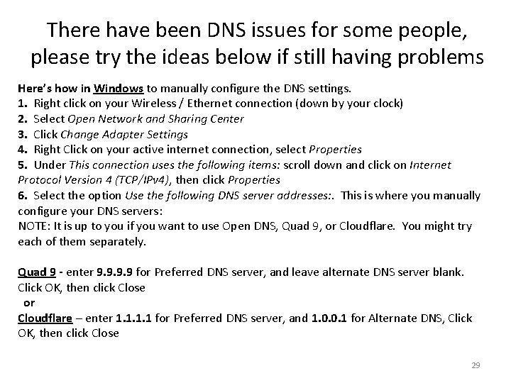 There have been DNS issues for some people, please try the ideas below if