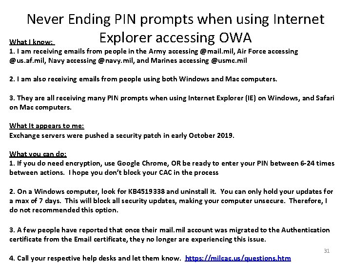 Never Ending PIN prompts when using Internet Explorer accessing OWA What I know: 1.