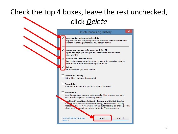 Check the top 4 boxes, leave the rest unchecked, click Delete 9 