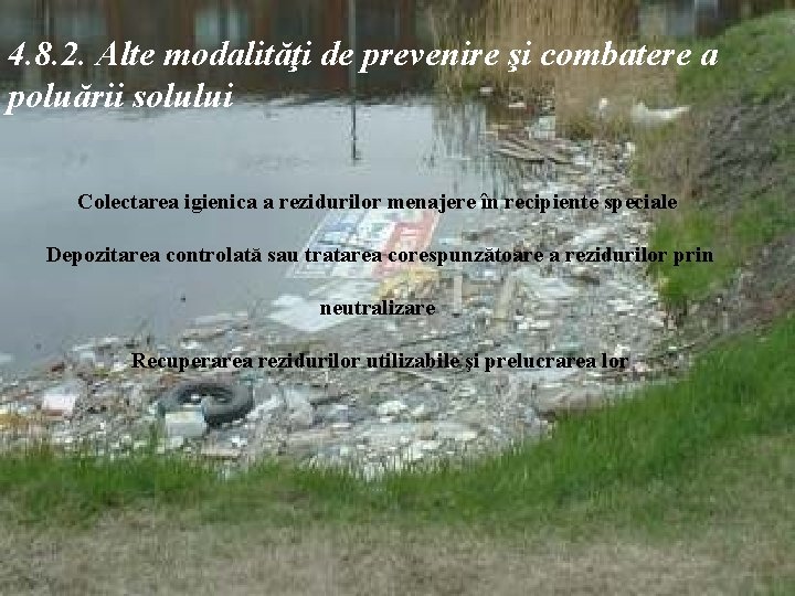 4. 8. 2. Alte modalităţi de prevenire şi combatere a poluării solului Colectarea igienica